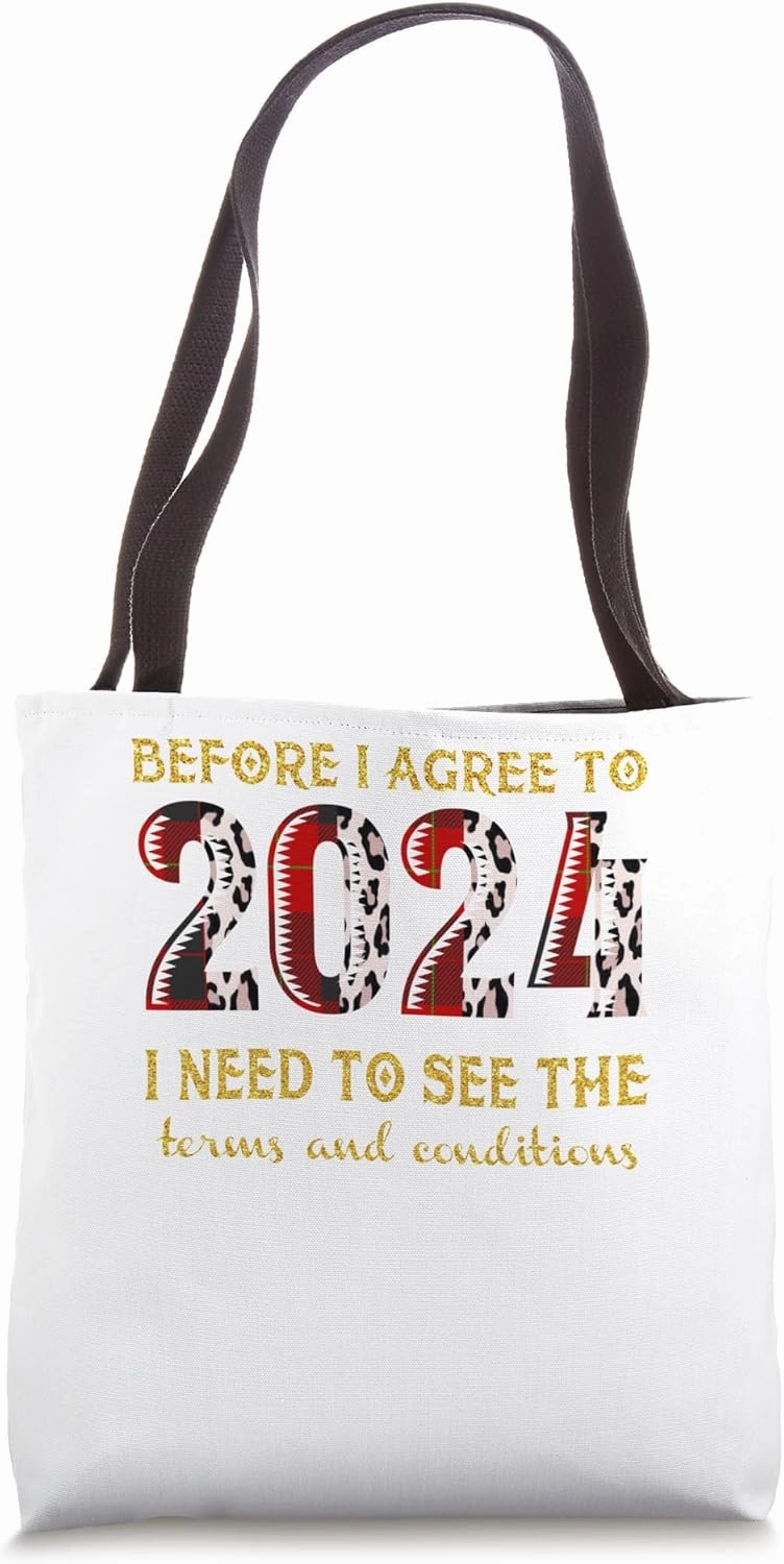 Before I Agree To 2024 I Need To See The Terms Conditions Tote Bag