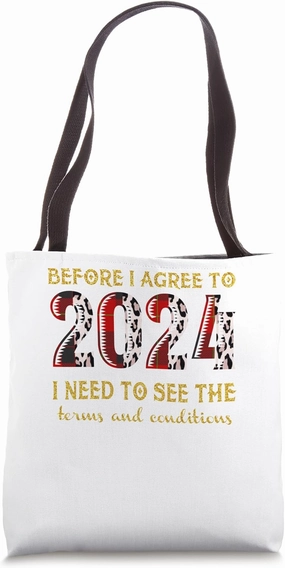Before I Agree To 2024 I Need To See The Terms Conditions Tote Bag