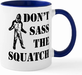 CafePress Dont Sass The Squatch Mug 11 oz (325 ml) Ceramic Coffee Mug