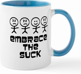 CafePress Embrace The Suck Mugs 11 oz (325 ml) Ceramic Coffee Mug
