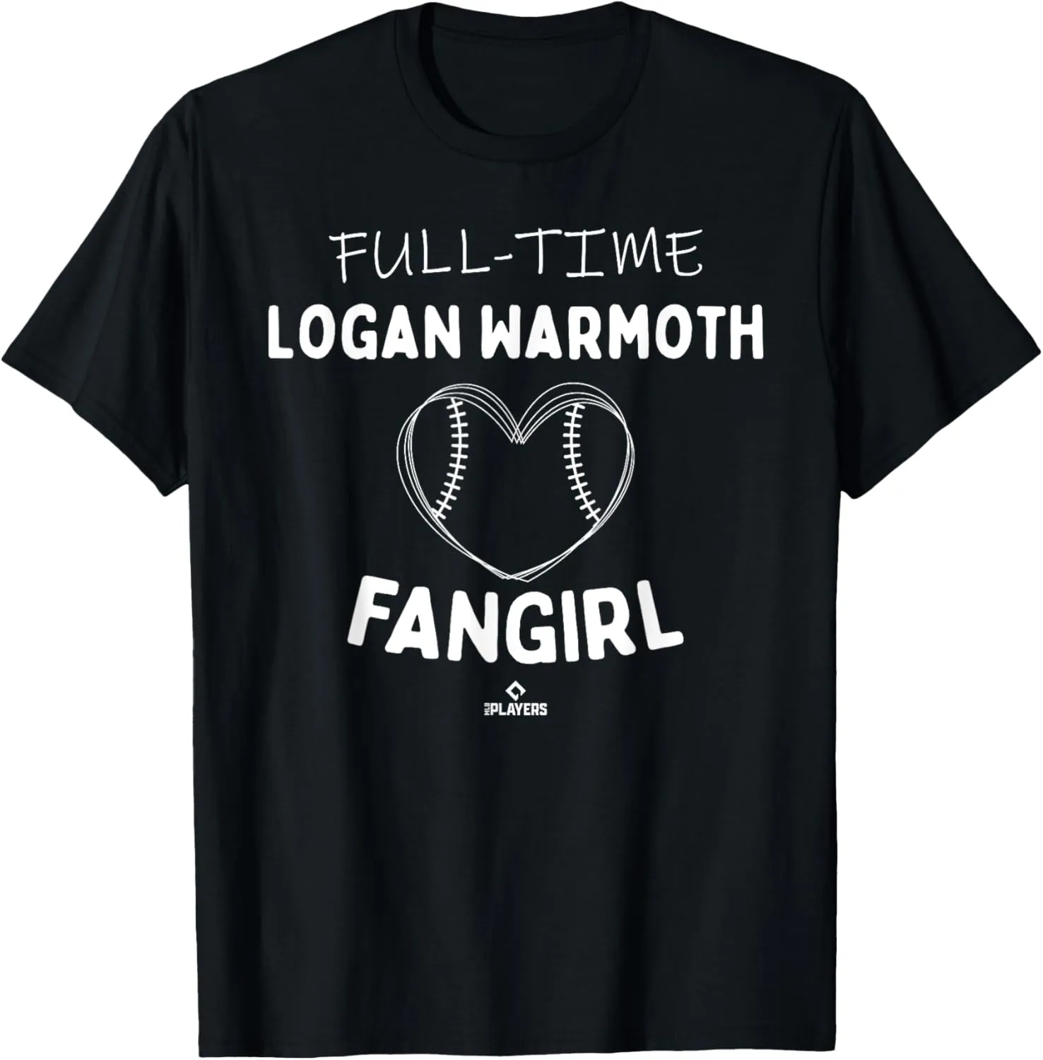 Full-time Fangirl Logan Warmoth Prospect Baseball Fan Gear T-Shirt
