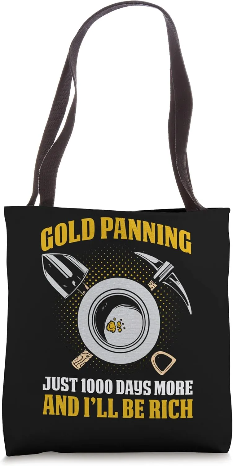 Gold Panning For Gold Panner Prospector Gold Gold Mining Tote Bag