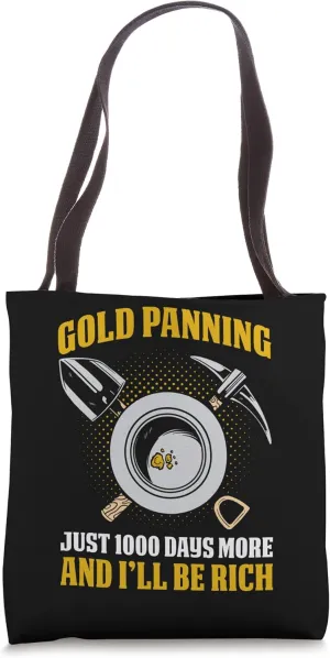 Gold Panning For Gold Panner Prospector Gold Gold Mining Tote Bag
