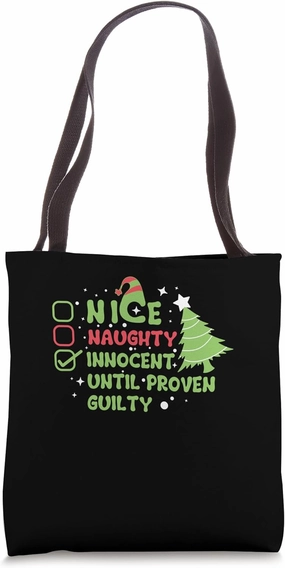 Nice Naughty Innocent Until Proven Guilty Holidays Christmas Tote Bag