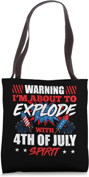 Warning I'm About To Explode With 4th Of July Spirit Freedom Tote Bag